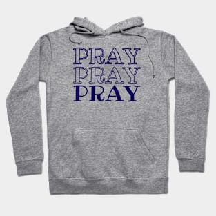 PRAY PRAY PRAY/NAVY BLUE Hoodie